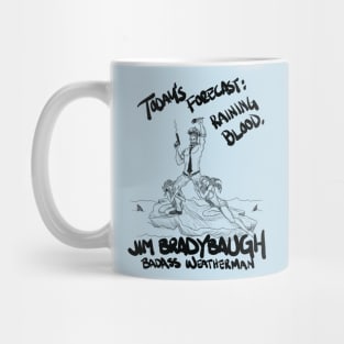 Jim Bradybaugh: Badass Weatherman Mug